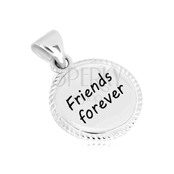 Prívesok zo striebra 925 - kruh so vzorovaným okrajom, nápis "Friends forever"