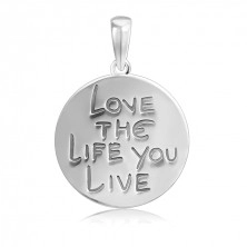 Prívesok zo striebra 925 - kruh s nápisom LOVE THE LIFE YOU LIVE